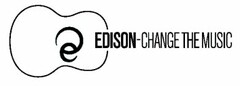 EDISON-CHANGE THE MUSIC