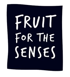 FRUIT FOR THE SENSES
