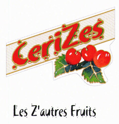 CeriZes Les Z'autres Fruits