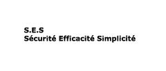 S.E.S. Sécurité Efficacité Simplicité