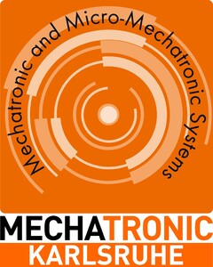 MECHATRONIC KARLSRUHE Mechatronic and Micro-Mechatronic Systems