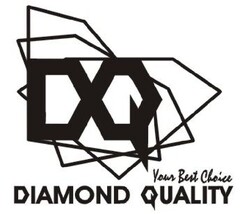 DIAMOND QUALITY DQ Your Best Choice
