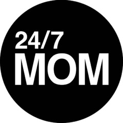 24/7 MOM