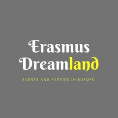 Erasmus Dreamland EVENTS AND PARTIES IN EUROPE