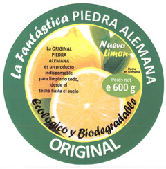 La Fantástica PIEDRA ALEMANA ORIGINAL Ecológico y Biodegradable Nuevo Limon Hecho en Alemania La ORIGINAL PIEDRA ALEMANA es un product indispensable para limpiarlo todo, desde el techo hasta el suelo Poids net e 600 g