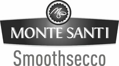 MS MONTE SANTI Smoothsecco