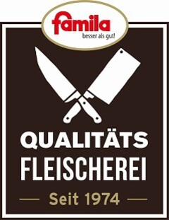 famila besser als gut! Qualitäts Fleischerei Seit 1974