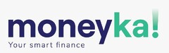 MONEYKA!   YOUR SMART FINANCE