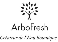 ARBOFRESH Créateur de l'Eau Botanique.