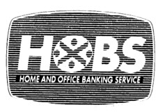 HOBS HOME AND OFFICE BANKING SERVICE