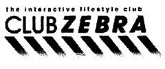 The interactive lifestyle club CLUB ZEBRA