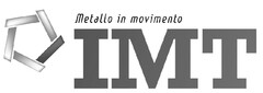 IMT Metallo in movimento