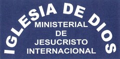 IGLESIA DE DIOS MINISTERIAL DE JESUCRISTO INTERNACIONAL