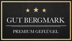 GUT BERGMARK PREMIUM GEFLÜGEL