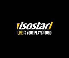 ISOSTAR LIFE IS YOUR PLAYGROUND