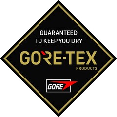 GUARANTEED TO KEEP YOU DRY GORE-TEX PRODUCTS GORE