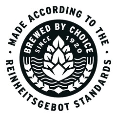 BREWED BY CHOICE SINCE 1920 - MADE ACCORDING TO THE REINHEITSGEBOT STANDARS
