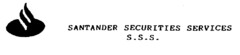 SANTANDER SECURITIES SERVICES S.S.S.