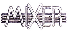 MIXER