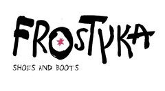 FROSTYKA SHOES AND BOOTS
