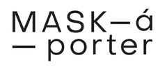 MASK - á - porter