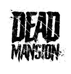 DEAD MANSION