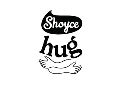 SHOYCE HUG
