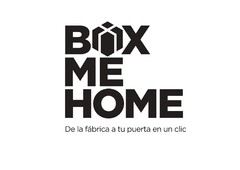 BOX ME HOME De la fábrica a tu puerta en un clic