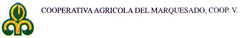 COOPERATIVA AGRICOLA DEL MARQUESADO COOP. V.