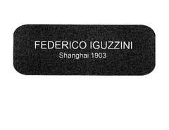 FEDERICO IGUZZINI SHANGHAI 1903