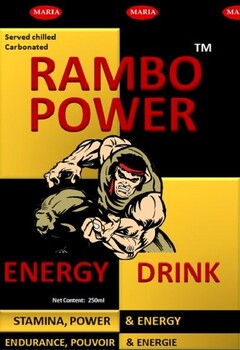 MARIA Served chilled Carbonated RAMBO POWER TM ENERGY DRINK Net Content 250 ml STAMINA POWER & ENERGY ENDURANCE POUVOIR & ENERGIE