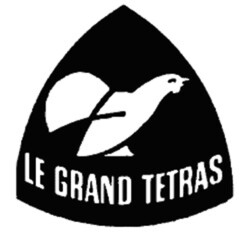 LE GRAND TETRAS