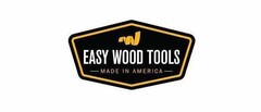 EASY WOOD TOOLS MADE IN AMERICA