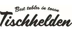 best tables in town Tischhelden