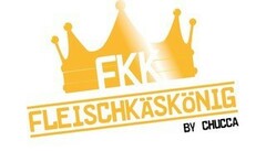 FKK FLEISCHKÄSKÖNIG BY CHUCCA