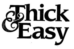 THICK & EASY