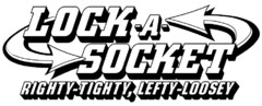 LOCK-A-SOCKET RIGHTY-TIGHTY, LEFTY-LOOSEY