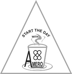 START THE DAY WITH AMERO