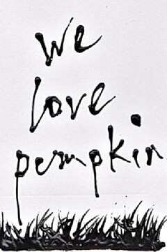 WE LOVE PUMPKIN