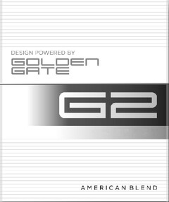 DESIGN POWERED BY GOLDEN GATE G2 AMERICAN BLEND