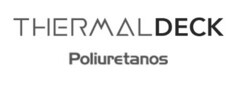 Thermaldeck
Poliuretanos