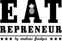 EAT REPRENEUR by andrew fordyce