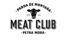 PARDA DE MONTAÑA DESDE 2010 MEAT CLUB PETRA MORA