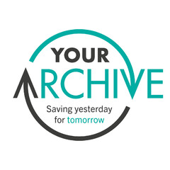 YOUR ARCHIVE SAVING YESTERDAY FOR TOMORROW