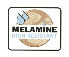 MELAMINE HIGH RESISTANT