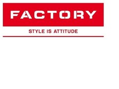 FACTORY STYLE IS ATTITUDE