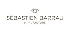 Sébastien Barrau Manufacture