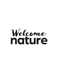 Welcome nature