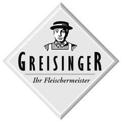 GREISINGER Ihr Fleischermeister