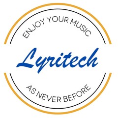 ENJOY YOUR MUSIC Lyritech AS NEVER BEFORE